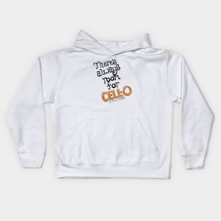 There's Always Room for Cello Kids Hoodie